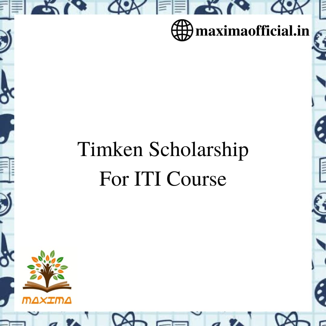 Timken Scholarship (2021-2022) for ITI Course - Maxima Official