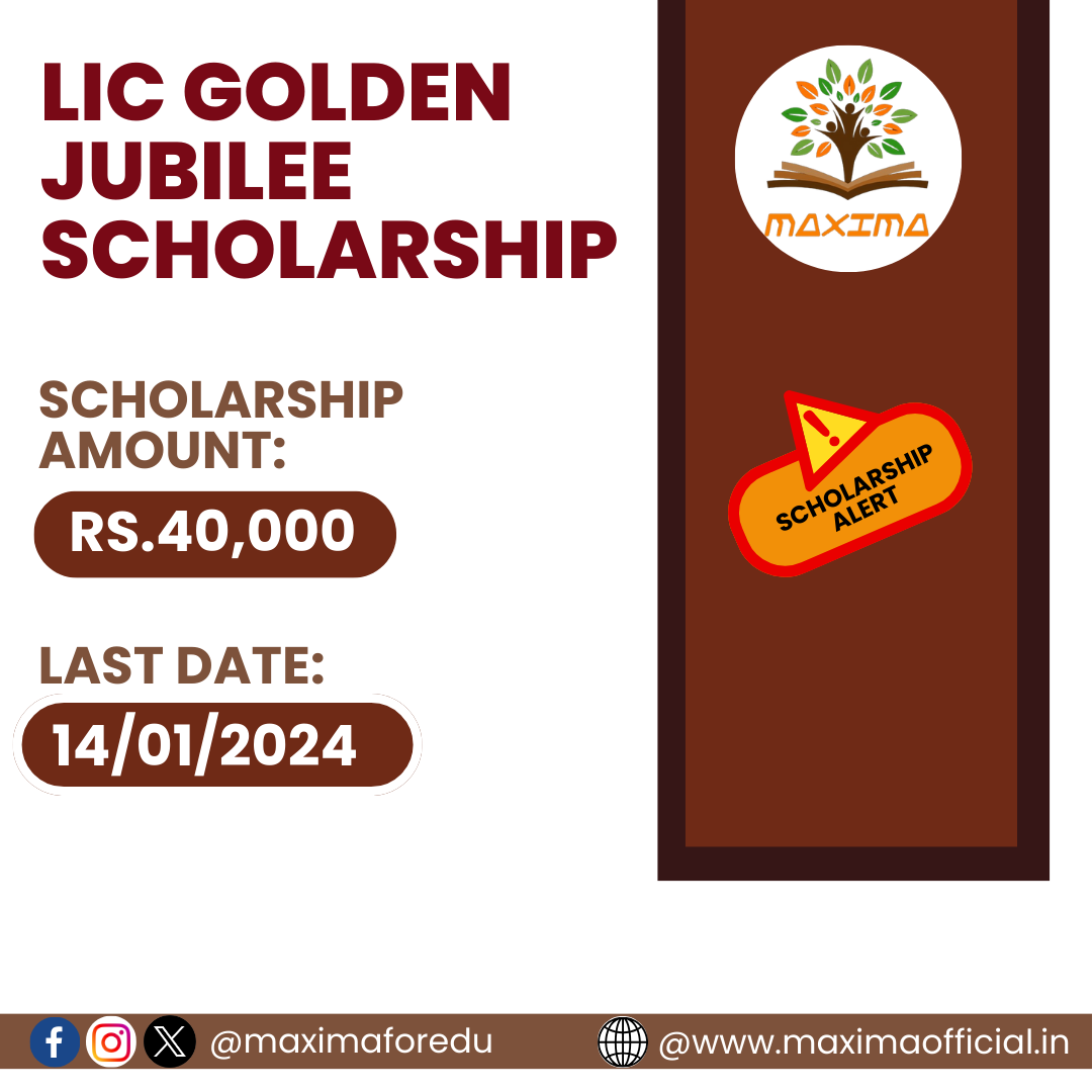 LIC GOLDEN JUBILEE SCHOLARSHIP - Maxima Official